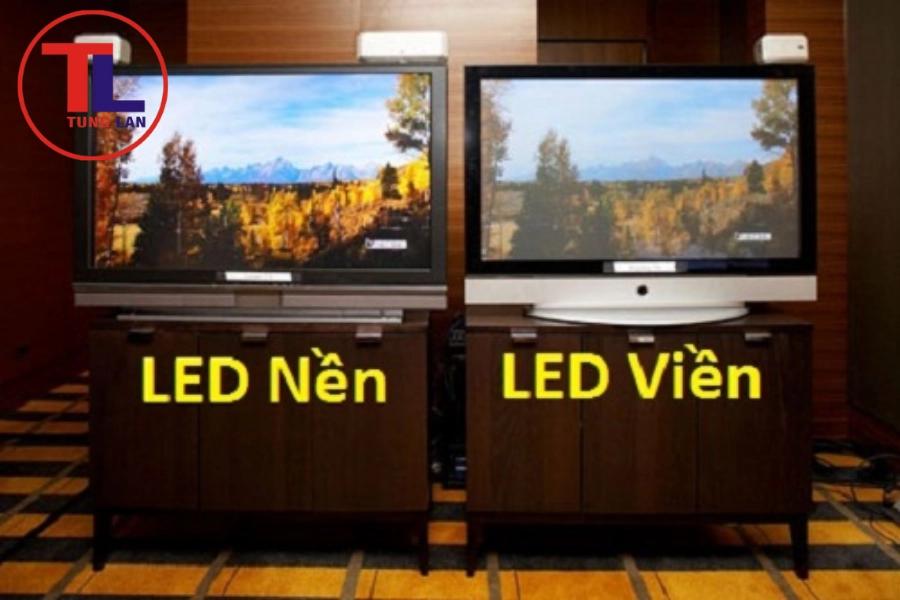 So sánh LED nền và LED viền tivi qua các tiêu chí thực tế