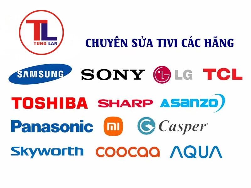 Tùng Lan nhận sửa Tivi tại nhà hầu hết các thương hiệu tivi trên thị trường
