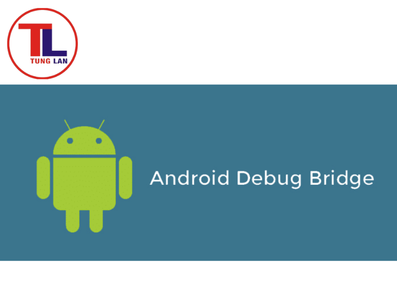 Phần mềm ADB (Android Debug Bridge)